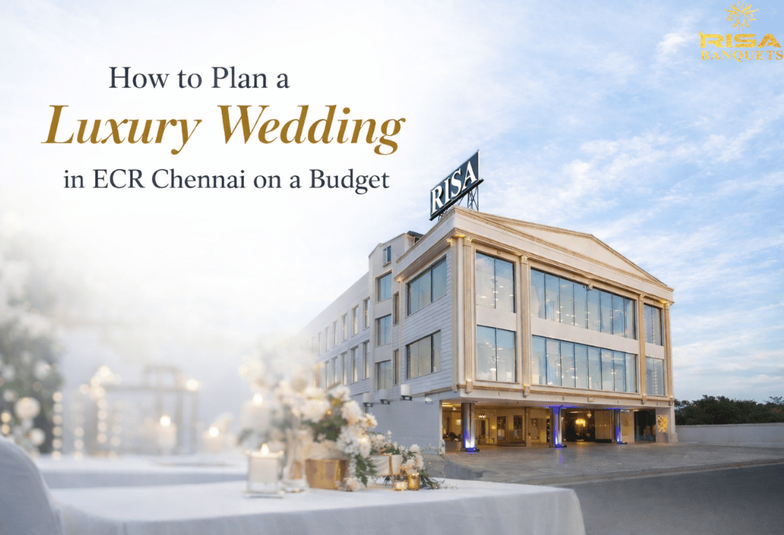 How to Plan a Luxury Wedding in ECR Chennai on a Budget